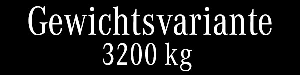 Gewichtsvariante 3.200kg